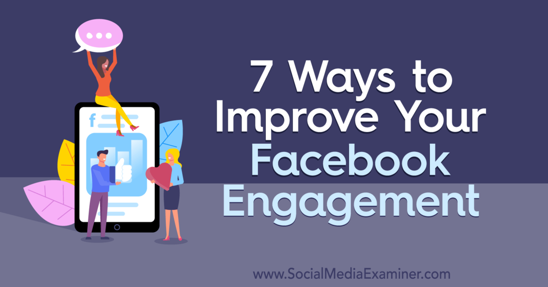 7 måter å forbedre Facebook-engasjementet ditt av Laura Moore på Social Media Examiner.