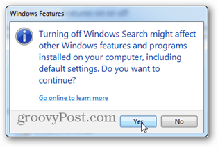 slå av Windows-søk kan påvirke andre Windows-funksjoner og programmer som er installert på datamaskinen, inkludert standardinnstillinger. Vil du fortsette?