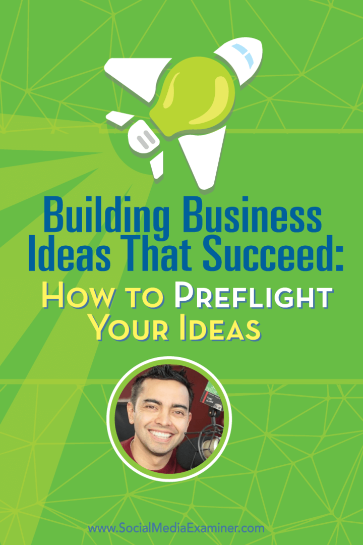 Bygg forretningsideer som lykkes: Hvordan flytte ideene dine: Social Media Examiner