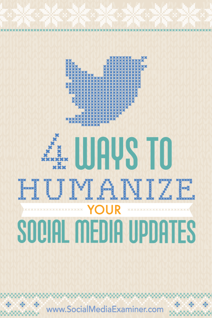 Tips om fire måter å humanisere ditt engasjement på sosiale medier.