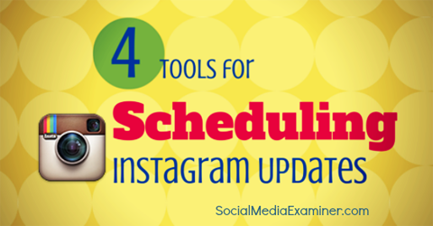 fire verktøy du kan bruke til å planlegge Instagram-innlegg.
