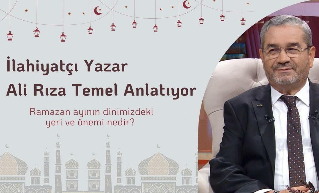 Hva er plassen og betydningen av Ramadan i vår religion? Teologskribent Ali Rıza Temel med sin fortelling...
