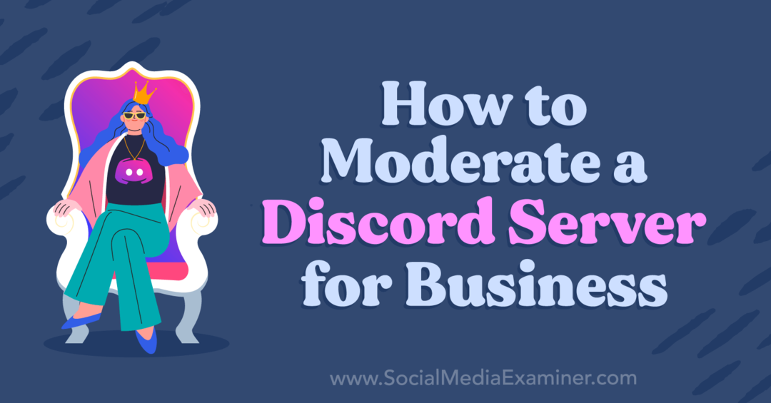 Hvordan moderere en Discord Server for Business av Corinna Keefe på Social Media Examiner.