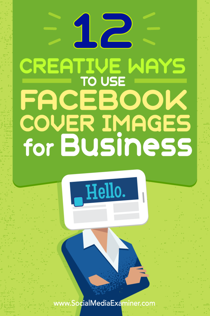 Tips om tolv måter du kreativt kan bruke Facebook-omslagsbildet ditt for.