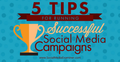 tips for vellykkede sosiale medier-kampanjer