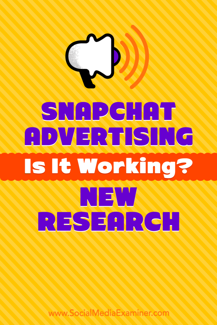 Snapchat-annonsering: fungerer det? Ny forskning av Michelle Krasniak på Social Media Examiner.
