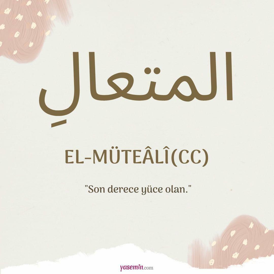 Hva betyr al-Mutaali (c.c)? Hva er dydene til al-Mutaali (c.c)?