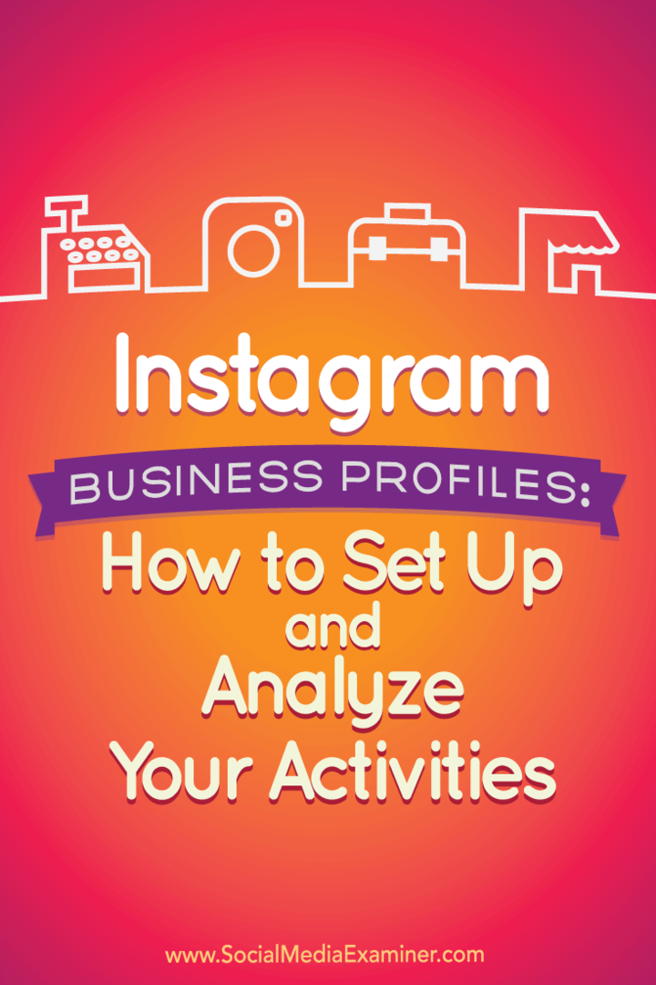 Instagram-forretningsprofiler: Hvordan sette opp og analysere aktivitetene dine: Social Media Examiner