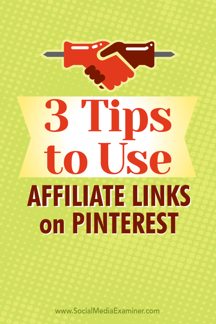 Tips om tre måter å bruke til tilknyttede lenker på Pinterest.