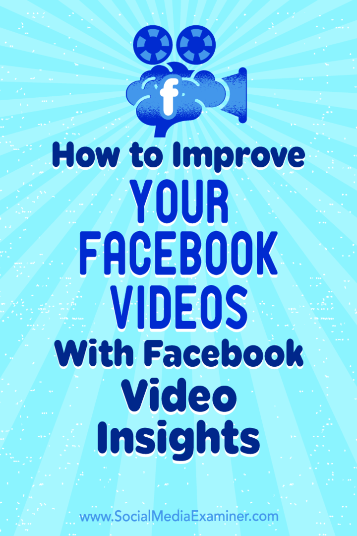 Slik forbedrer du Facebook-videoene dine med Facebook Video Insights av Teresa Heath-Wareing på Social Media Examiner.