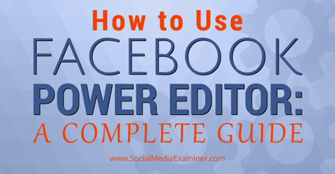 facebook power editor guide