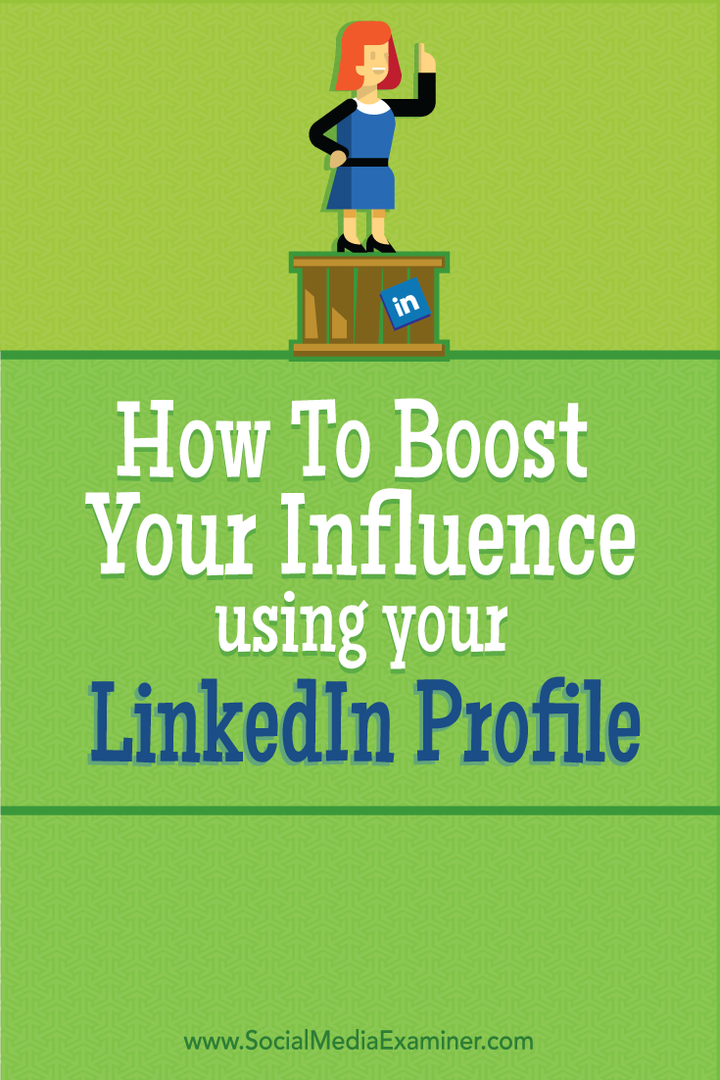 Slik øker du innflytelsen din ved hjelp av LinkedIn-profilen din: Social Media Examiner