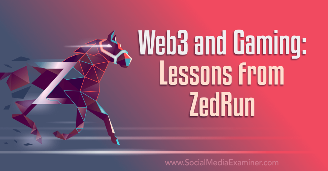 Web3 og spill: Leksjoner fra ZedRun: Social Media Examiner