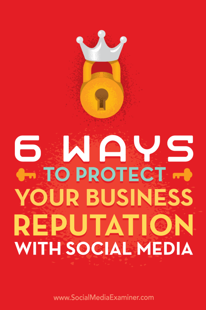 Tips om seks måter å sikre at du presenterer den beste siden av virksomheten din på sosiale medier.