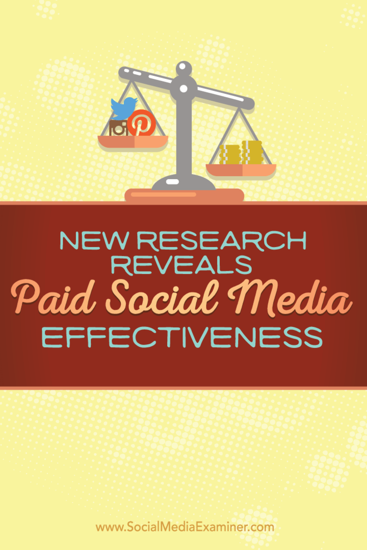Ny forskning avslører betalt sosial medieeffektivitet: Social Media Examiner