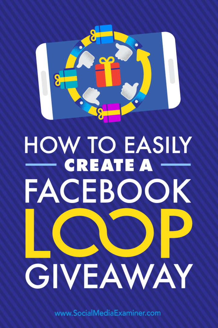 Tips om hvordan du kan være vert for en Facebook loop-gave i fire raske trinn.