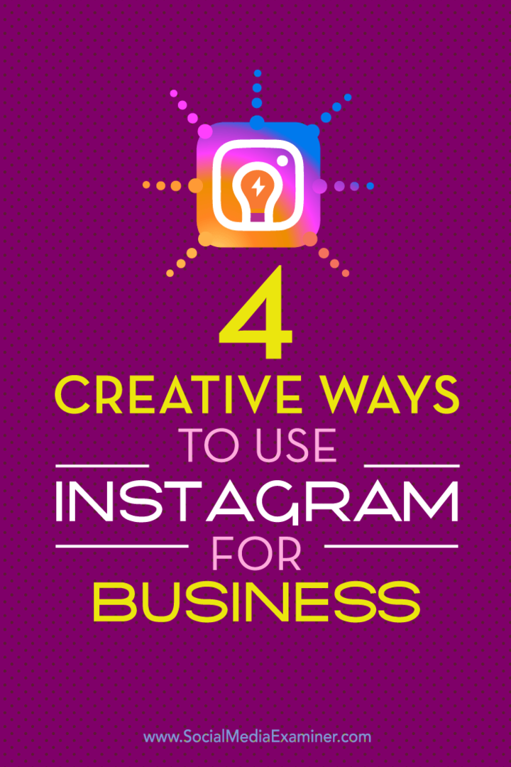 Tips om fire unike måter å markere virksomheten din på Instagram.