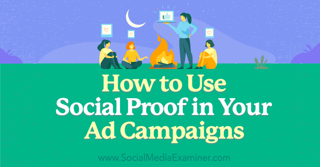 Slik bruker du sosiale bevis i annonsekampanjene dine – Sosiale medier-eksaminator