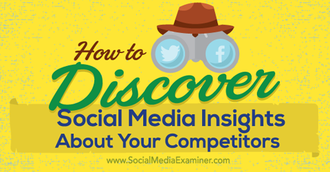 oppdag innsikt i sosiale medier om konkurrentene dine