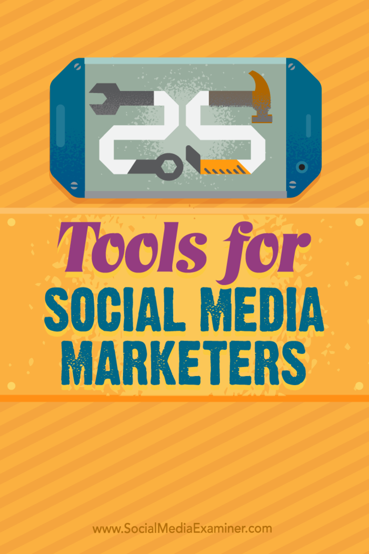 Tips om 25 beste verktøy og apper for travle markedsførere av sosiale medier.