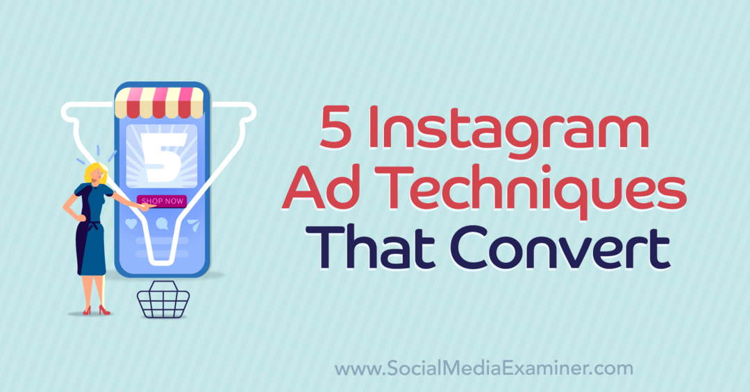 5 Instagram-annonseteknikker som konverterer med innsikt fra Courtney Tarrant i markedsføringspodcasten for sosiale medier.