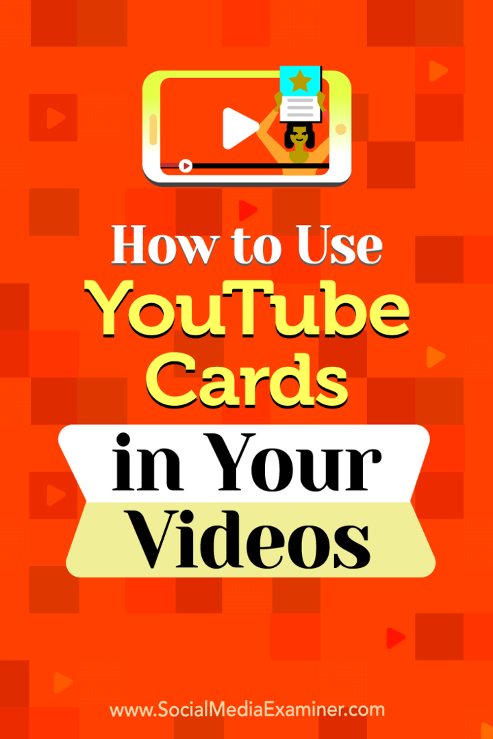 Hvordan bruke YouTube-kort i videoene dine: Social Media Examiner