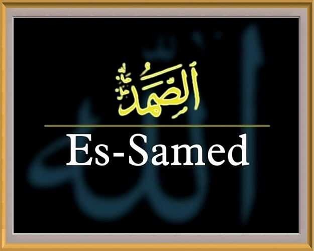 Og dyderne til Samed essens! Hva betyr Es Samed? Er navnet Samet nevnt i Koranen?
