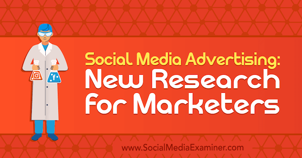 Social Media Advertising: New Research for Marketers av Lisa Clark på Social Media Examiner.