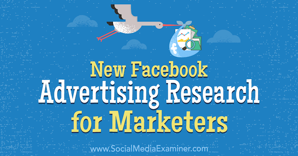 Ny Facebook Advertising Research for Marketers av Johnathan Dane på Social Media Examiner.