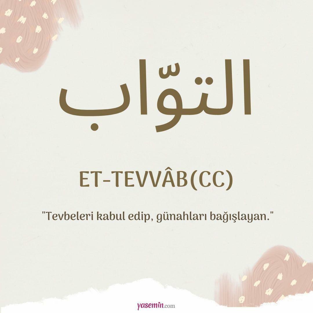 Hva betyr Et-Tavvab (c.c) fra Esma-ul Husna? Hva er fordelene med Et-Tawwab (c.c)?