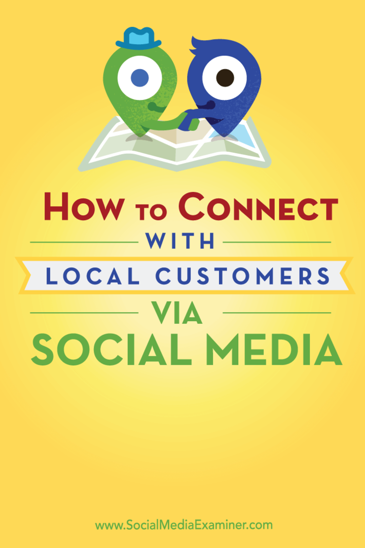 Hvordan komme i kontakt med lokale kunder via sosiale medier: Social Media Examiner