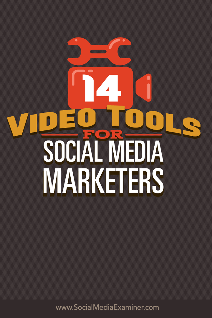 14 Videoverktøy for markedsførere av sosiale medier: Social Media Examiner
