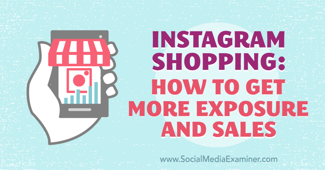 Instagram Shopping: Hvordan få mer eksponering og salg av Laura Davis på Social Media Examiner.