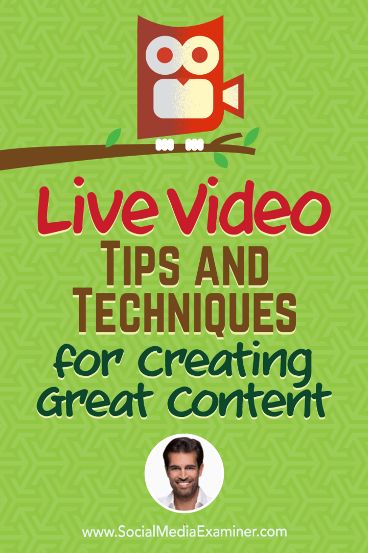 Live video: Tips og teknikker for å lage godt innhold: Social Media Examiner