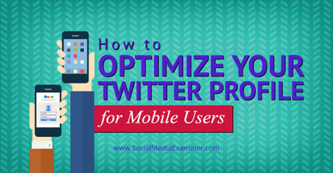 optimaliser twitterprofilen din for mobil