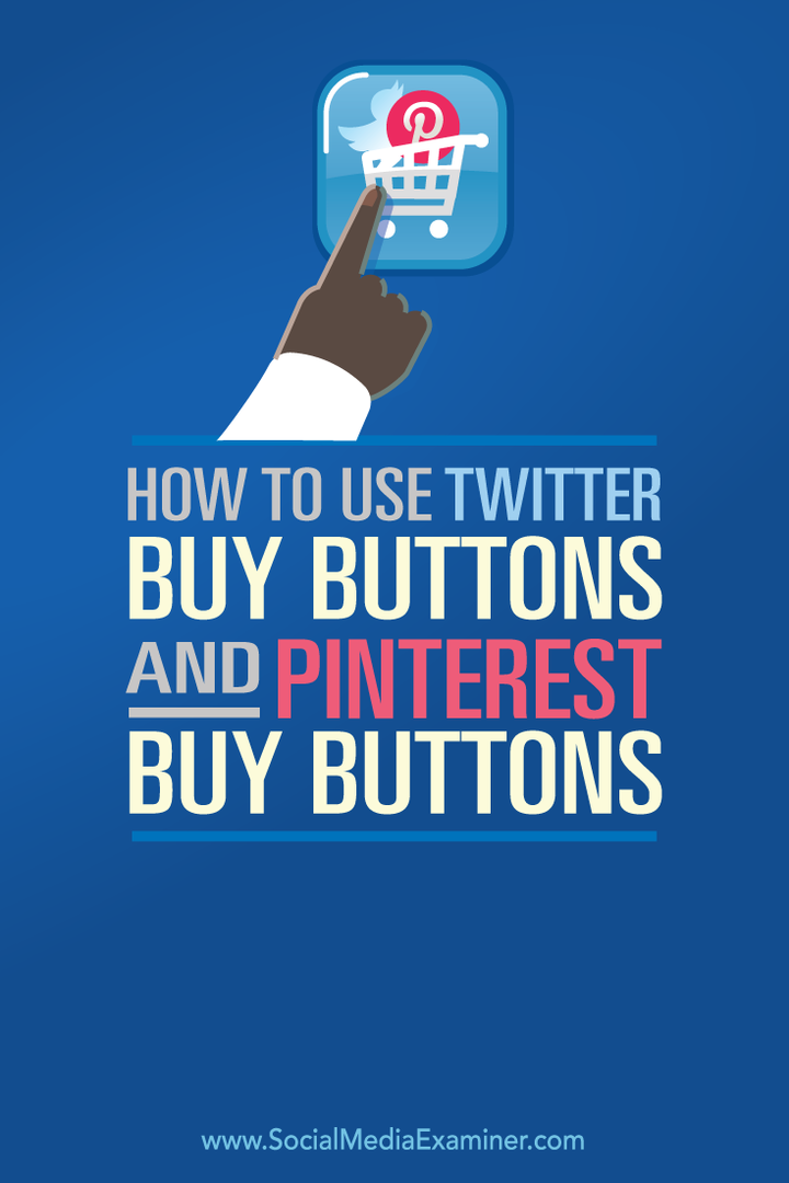 Slik bruker du Twitter Buy Buttons og Pinterest Buy Buttons: Social Media Examiner