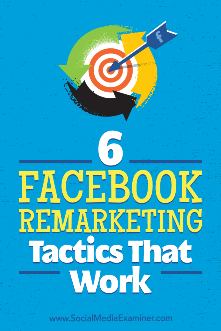 6 Facebook Remarketing Tactics That Work av Karola Karlson på Social Media Examiner.