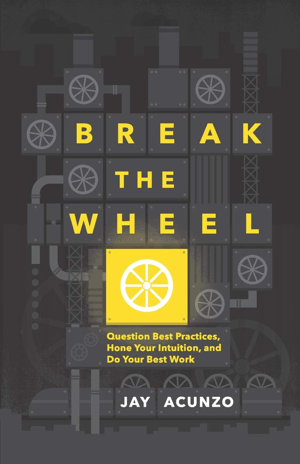 Break The Wheel av Jay Acunzo