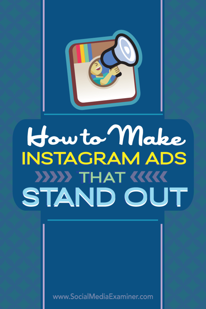 Hvordan lage Instagram-annonser som skiller seg ut: Social Media Examiner