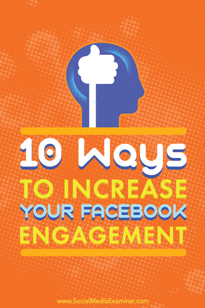 Tips om 10 måter å øke engasjementet på innleggene dine på Facebook-virksomhetssiden.