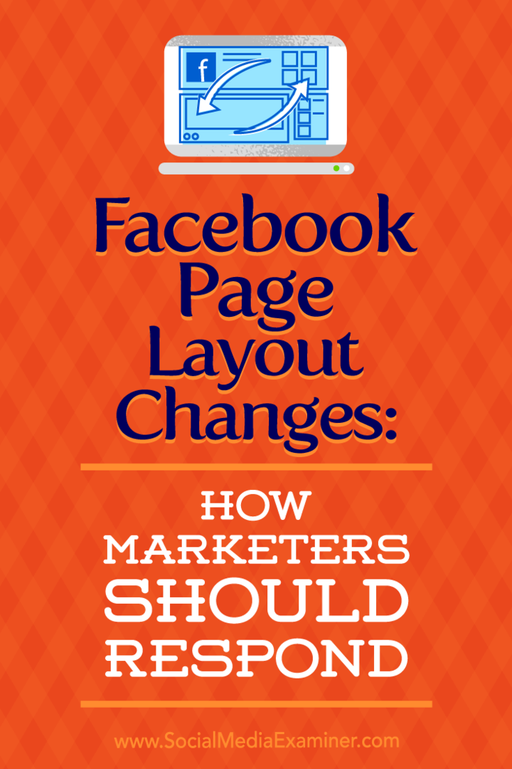 Endringer i Facebook-sideoppsett: Hvordan markedsførere bør svare av Kristi Hines på Social Media Examiner.