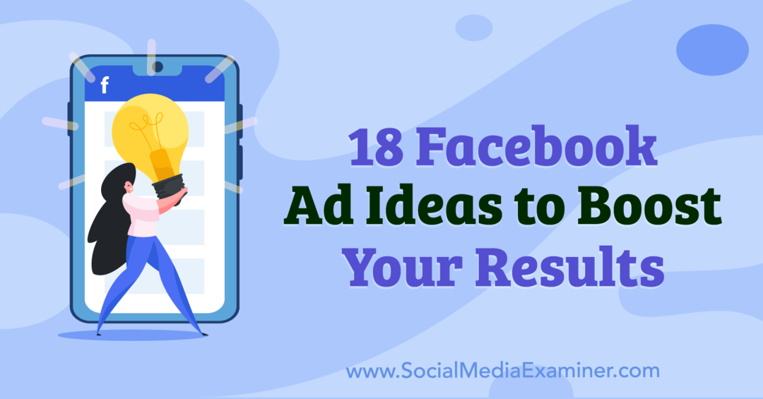 18 Facebook-annonseideer for å øke resultatene dine av Anna Sonnenberg på Social Media Examiner.
