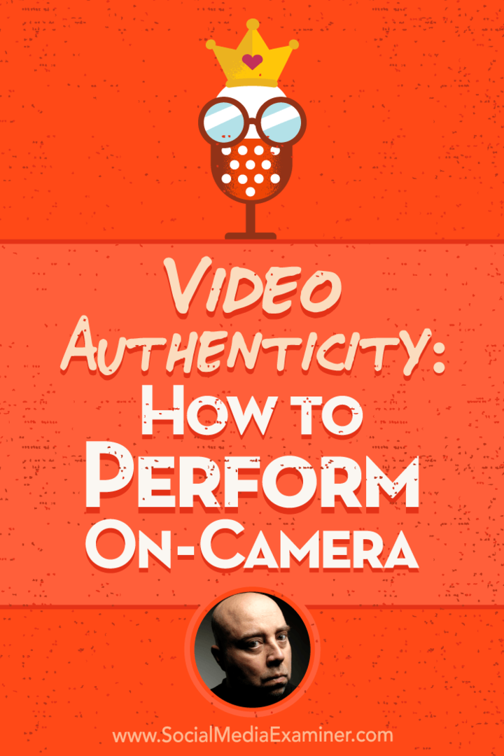 Videoautentisitet: Hvordan utføre kamera med innsikt fra David H Lawrence XVII på Social Media Marketing Podcast.