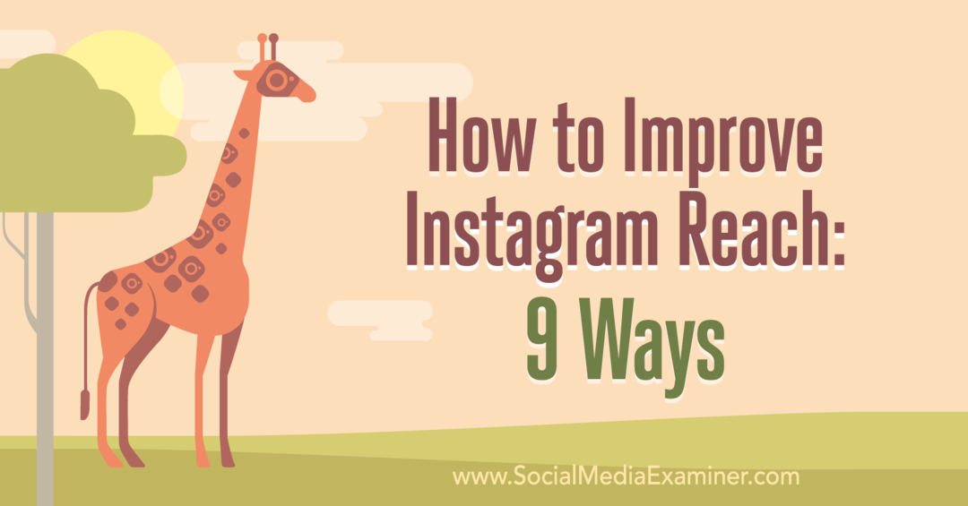 Hvordan forbedre Instagram-rekkevidden: 9 måter av Corinna Keefe på Social Media Examiner.