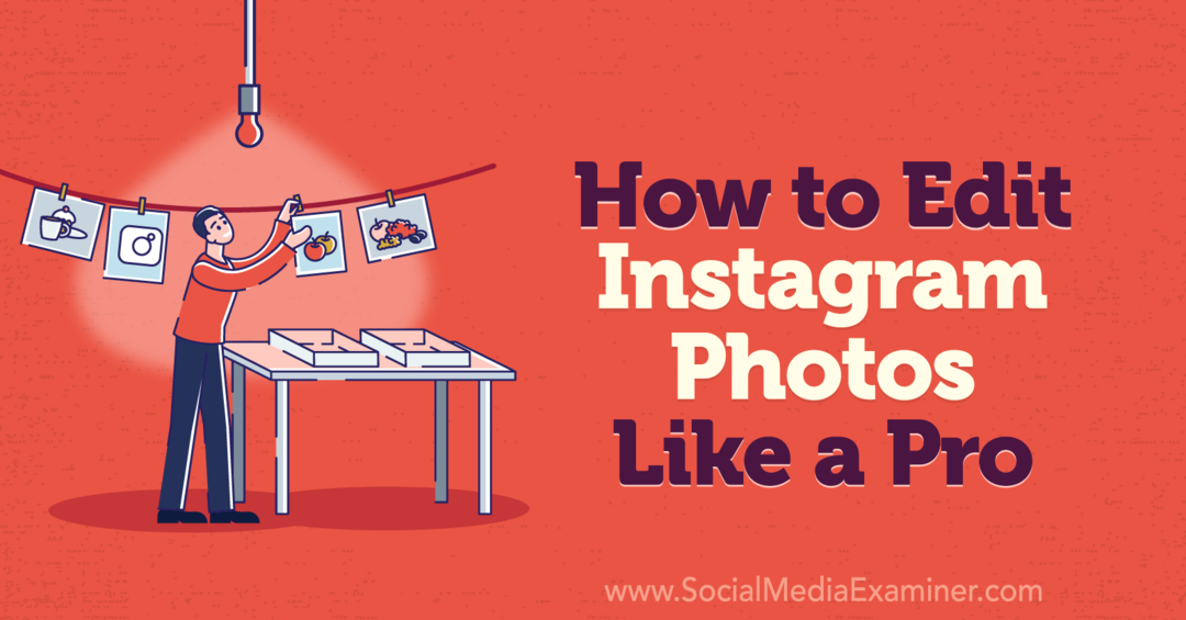 Hvordan redigere bilder på Instagram som en pro-sosiale medier-eksaminator