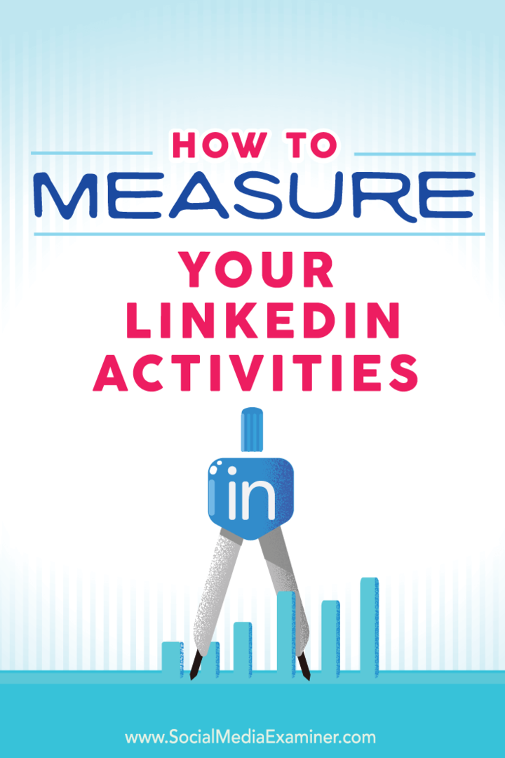Hvordan måle dine LinkedIn-aktiviteter: Social Media Examiner