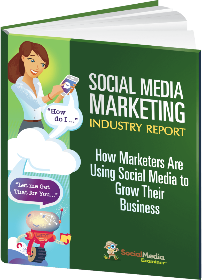 2018 Social Media Marketing Industry Report: Social Media Examiner