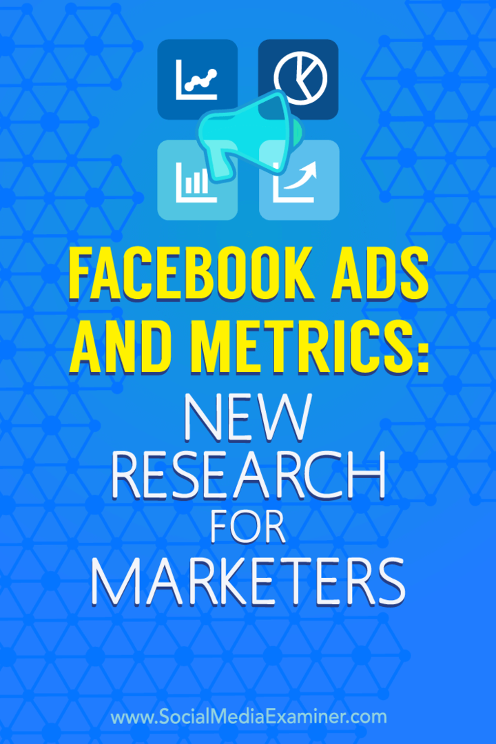 Facebook-annonser og beregninger: Ny forskning for markedsførere av Michelle Krasniak på Social Media Examiner.