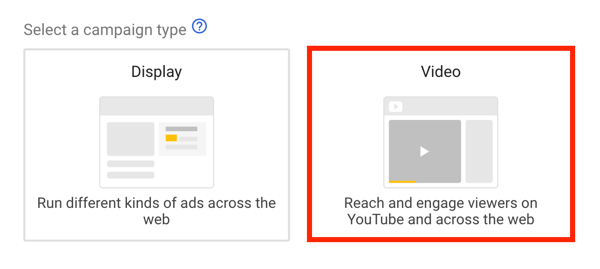 Hvordan sette opp en YouTube-annonsekampanje, trinn 5, velg et YouTube-annonsemål, velg video som kampanjetype