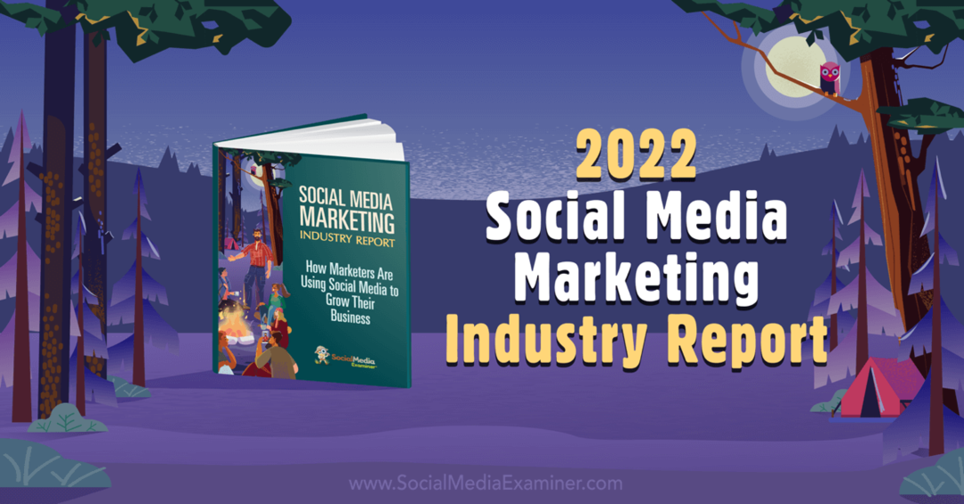 2022 Social Media Marketing Industry Report: Sosial Media Examiner